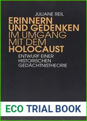 Erinnern und Gedenken im Umgang mit dem Holocaust: Entwurf einer historischen Gedachtnistheorie