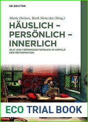 Hauslich - personlich - innerlich: Bild und Frommigkeitspraxis im Umfeld der Reformation (German Edition)