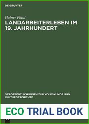 Landarbeiterleben im 19. Jahrhundert: Eine volkskundliche Untersuchung uber Veranderungen in der Lebensweise der einheimischen Landarbeiterschaft in … und Kulturgeschichte, 65) (German Edition)