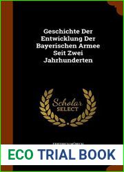Geschichte Der Entwicklung Der Bayerischen Armee Seit Zwei Jahrhunderten