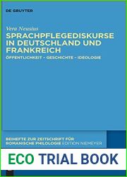 Sprachpflegediskurse in Deutschland und Frankreich: Offentlichkeit - Geschichte - Ideologie (Beihefte zur Zeitschrift fur romanische Philologie, 455) (German Edition)