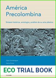 America Precolombina Pre-Columbian America: Sintesis Historica, Antologia Y Analisis De Su Arte Plastico (Spanish Edition)
