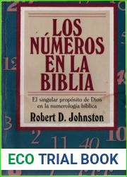Los numeros en la Biblia: El singular proposito de Dios en la numerologia biblica