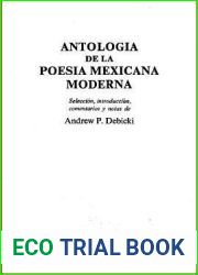 Antologia de la Poesia Mexicana Moderna: Seleccion, introduccion, comentarios y notas (Textos B, 20) (Volume 20)