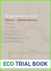 Fragmenta Comica: Alkenor - Asklepiodoros, Introduzione, Traduzione e Commento (Fragmenta Comica, 16.1) (Italian Edition)