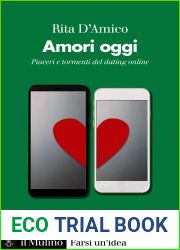 Amori oggi: Piaceri e tormenti del dating online