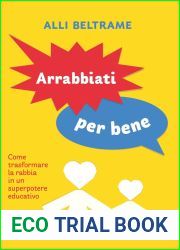 Arrabbiati per bene: Come trasformare la rabbia in un superpotere educativo (Italian Edition)
