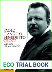 Benedetto Croce. La biografia: I. Gli anni 1866-1918 (Italian Edition)
