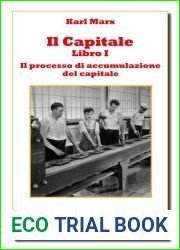 Il Capitale - Libro I - Il Processo Di Produzione Del Capitale