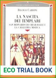 La nascita dei Templari. S. Bernardo di Chiaravalle e la cavalleria mistica