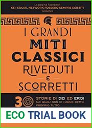 I grandi miti classici riveduti e scorretti. 30 storie di dei ed eroi sui quali non ci hanno detto proprio tutto