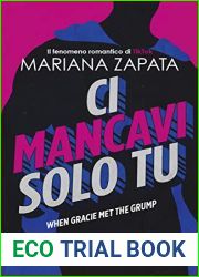 Ci mancavi solo tu. When Gracie met the grump (Italian Edition)