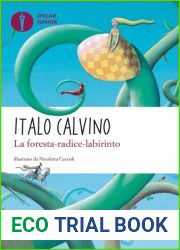 La foresta-radice-labirinto. Ediz. illustrata