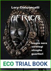 Africa: Magia nera, sortilegi, streghe e guaritori (Esperienze e Testimonianze Vol. 9) (Italian Edition)