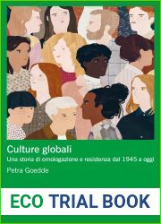 Culture globali: Una storia di omologazione e resistenza dal 1945 a oggi (Italian Edition)