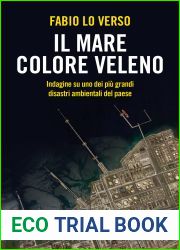 Il mare colore veleno: Indagine su uno dei piu grandi disastri ambientali del paese (Italian Edition)