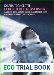 La caduta della casa Usher: (La Chute de la maison Usher, Jean Epstein, 1928). Fotogenie, superfici, metamorfosi (Italian Edition)