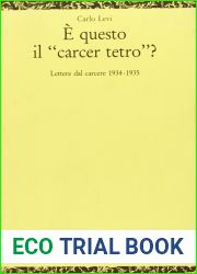 E questo il and quot;carcer tetro and quot;?: Lettere dal carcere 1934-1935