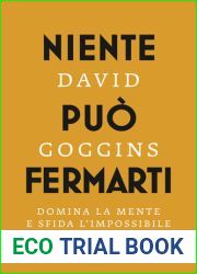Niente puo fermarti. Can|t hurt me. Domina la mente e sfida l|impossibile