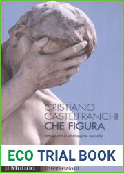 Che figura. Emozioni e immagine sociale