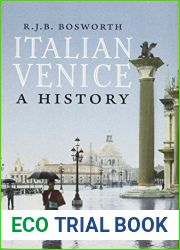 Italian Venice: A History by R. J. B. Bosworth (2014-09-30)