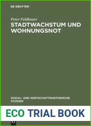 Stadtwachstum und Wohnungsnot: Determinanten unzureichnender Wohnungsversorgung in Wien 1848 bis 1914 (Sozial- und wirtschaftshistorische Studien ; Bd. 9) (German Edition)