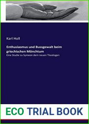 Enthusiasmus und Bussgewalt beim griechischen Monchtum: Eine Studie zu Symeon dem neuen Theologen (German Edition)