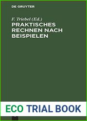 Praktisches Rechnen nach Beispielen: Rechen-Leitfaden fur alle Berufsstande. Nebst einem Verzeichnis der unteilbaren Zahlen (Primzahlen) bis 10.000 … Anhang fur Papierberechnung (German Edition)