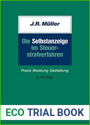 Die Selbstanzeige im Steuerstrafverfahren: Praxis Beratung Gestaltung