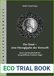 Der Staat - Eine Hieroglyphe Der Vernunft: Staat Und Gesellschaft Bei Georg Wilhelm Friedrich Hegel (German Edition)
