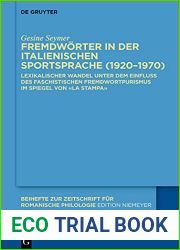 Fremdworter in der italienischen Sportsprache (1920-1970): Lexikalischer Wandel unter dem Einfluss des faschistischen Fremdwortpurismus im Spiegel von … romanische Philologie 453) (German Editio