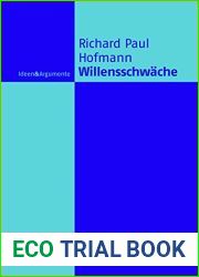Willensschwache: Eine Handlungstheoretische Und Moralphilosophische Untersuchung