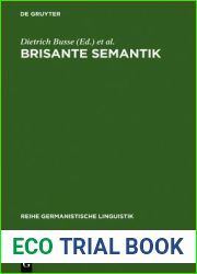 Brisante Semantik: Neuere Konzepte Und Forschungsergebnisse Einer Kulturwissenschaftlichen Linguistik