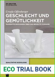 Geschlecht Und Gemutlichkeit: Paarentscheidungen Uber Das Beheizte Zuhause (Qualitative Soziologie) (German and German Edition)