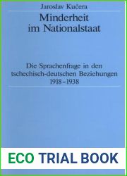 Minderheit Im Nationalstaat: Die Sprachenfrage in Den Tschechisch-Deutschen Beziehungen 1918-1938