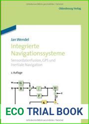 Integrierte Navigationssysteme: Sensordatenfusion, GPS und Inertiale Navigation (German Edition)