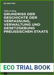 Grundriss der Geschichte der Verfassung, Verwaltung und Gesetzgebung Preussischen Staats: Seit der Zeit des dreissigjahrigen Krieges bis zum Jahre 1850 (German Edition)