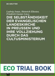 Die Selbstandigkeit der evangelischen Landeskirche in Preussen und ihre Vollziehung durch das Cultusministerium