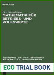 Mathematik fur Betriebs- und Volkswirte (Oldenbourgs Lehr- und Handbucher der Wirtschafts- u. Sozialwissenschaften) (German Edition)