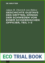 Geschichte Gustavs des Dritten, Konigs der Schweden von einem schwedischen Officier, Teil 1-3 (German Edition)