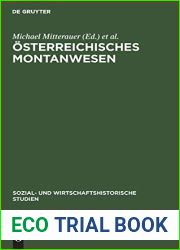 Osterreichisches Montanwesen: Produktion, Verteilung, Sozialformen (Sozial- und wirtschaftshistorische Studien, 6) (German Edition)