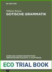 Gotische Grammatik : mit einigen Lesestucken und Wortverzeichnis von Wilhelm Braune. 1900 [Leather Bound]