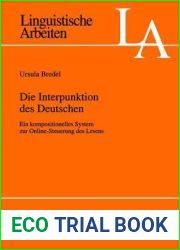 Die Interpunktion des Deutschen: Ein kompositionelles System zur Online-Steuerung des Lesens (Linguistische Arbeiten, 522) (German Edition)
