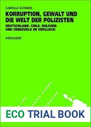 Korruption, Gewalt und die Welt der Polizisten: Deutschland, Chile, Bolivien und Venezuela im Vergleich