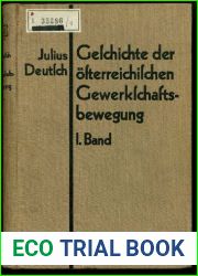 Geschichte der osterreichischen Gewerkschaftsbewegung I. Band