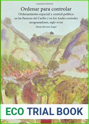 Ordenar para controlar: Ordenamiento espacial y control politico en las llanuras del Caribe y en los Andes centrales neogranadinos, siglo XVIII (HISTORIA) (Spanish Edition)