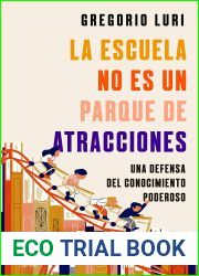 La escuela no es un parque de atracciones: Una defensa del conocimiento poderoso