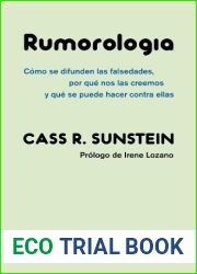 Rumorologia: Como se difunden las falsedades, por que las creemos y que hacer contra ellas (Spanish Edition)