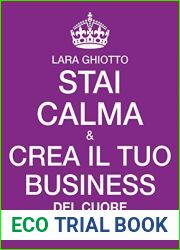 Stai calma e crea il tuo business del cuore (Italian Edition)