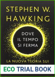 Dove il tempo si ferma. La nuova teoria sui buchi neri